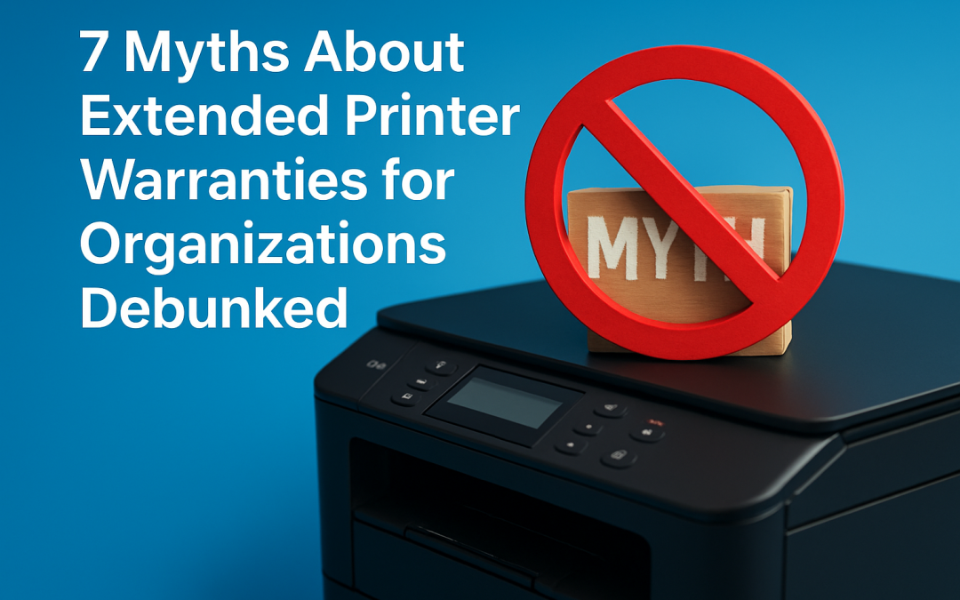 7 Myths About Extended Printer Warranties for Organizations Debunked